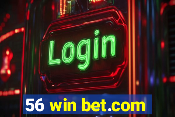 56 win bet.com